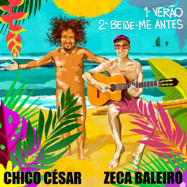 Chico César e Zeca Baleiro entram no clima do verão em single duplo que retoma o primeiro álbum dos artistas